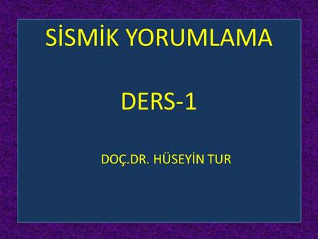 SİSMİK YORUMLAMA DERS-1