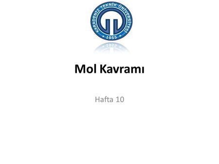 Mol Kavramı Hafta 10.