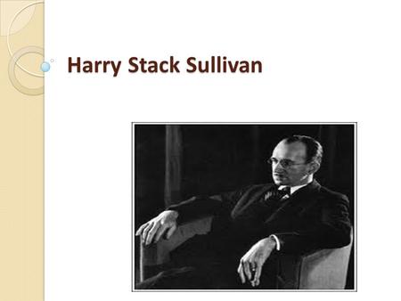 Harry Stack Sullivan.