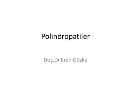 Polinöropatiler Doç.Dr.Eren Gözke.