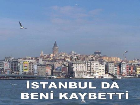 FOTOĞRAF: MR.CAN AKIN Bugün İstanbul’da hayat bir başka Sevgililer, aşıklar kıskandıramıyor beni! Sevmiyor deniz, görmüyor gökyüzü, Beni ve sevdiğimi.