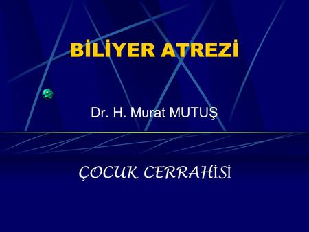 Dr. H. Murat MUTUŞ ÇOCUK CERRAHİSİ