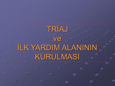 İLK YARDIM ALANININ KURULMASI