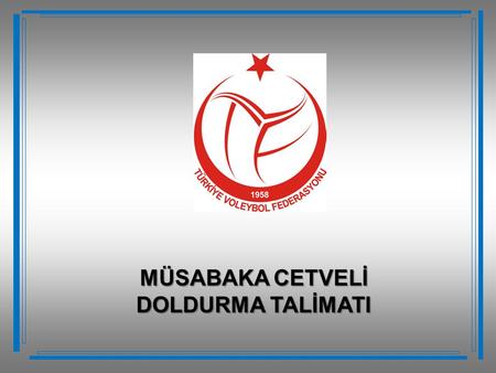 MÜSABAKA CETVELİ DOLDURMA TALİMATI