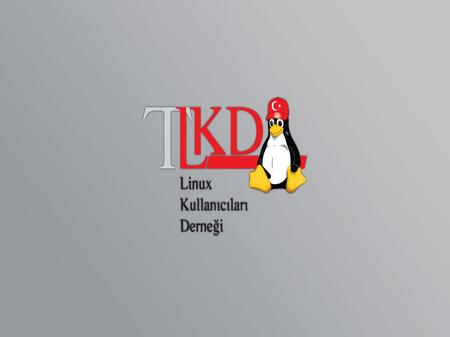 Linux Kullanıcı Yönetimi/Denetimi Emre Eryılmaz Linux Kullanıcıları Derneği 3 Şubat 2012.