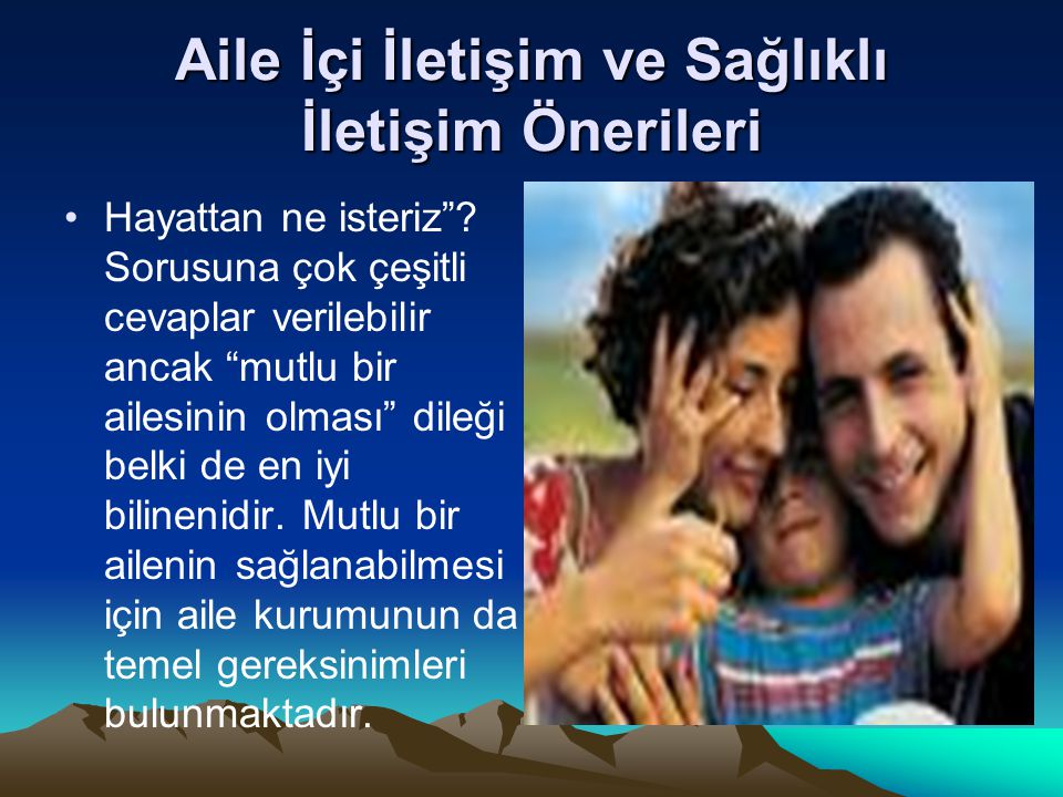 Aile Ici Iletisim Ve Saglikli Iletisim Onerileri Ppt Indir