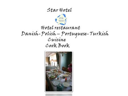Star Hotel Hotel restaurant Danish- Polish – Portuguese- Turkish Cuisine Cook Book.