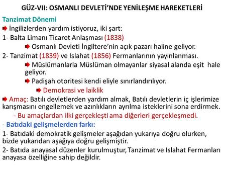 GÜZ-VII: OSMANLI DEVLETİ’NDE YENİLEŞME HAREKETLERİ Tanzimat Dönemi İngilizlerden yardım istiyoruz, iki şart: 1- Balta Limanı Ticaret Anlaşması (1838) Osmanlı.