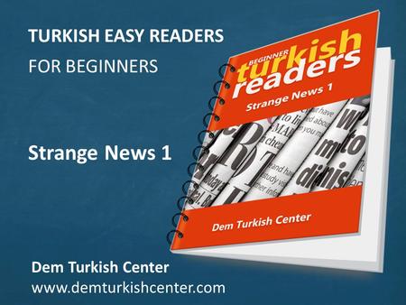 Strange News 1 TURKISH EASY READERS FOR BEGINNERS Dem Turkish Center