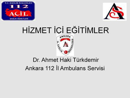 Dr. Ahmet Haki Türkdemir Ankara 112 İl Ambulans Servisi