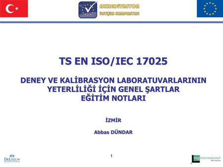 DENEY VE KALİBRASYON LABORATUVARLARININ YETERLİLİĞİ İÇİN GENEL ŞARTLAR