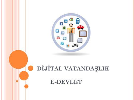 DİJİTAL VATANDAŞLIK E-DEVLET