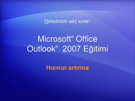 Microsoft® Office Outlook® 2007 Eğitimi