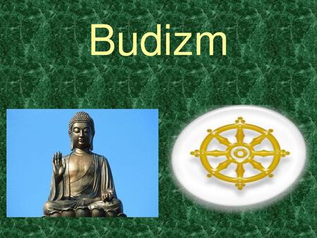 Budizm.