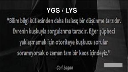 YGS / LYS.