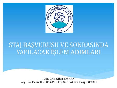 STAJ BAŞVURUSU VE SONRASINDA YAPILACAK İŞLEM ADIMLARI