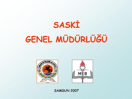 SASKİ GENEL MÜDÜRLÜĞÜ SAMSUN 2007.