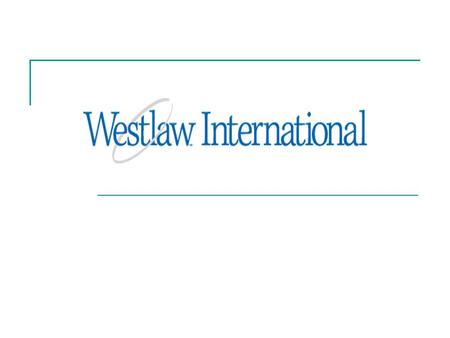Dünya çapında 60’dan fazla ülkede kullanılan Westlaw International;