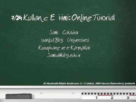 7/24 Kullanıcı Eğitimi: Online Tutorial