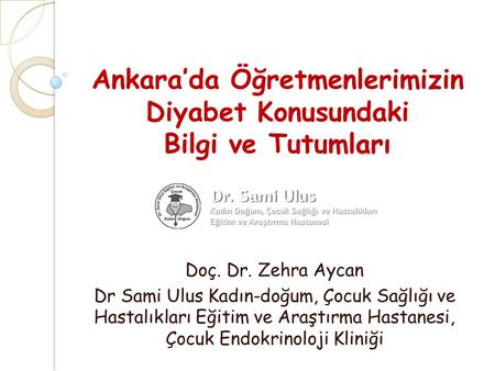 Ankara’da Öğretmenlerimizin Diyabet Konusundaki Bilgi ve Tutumları