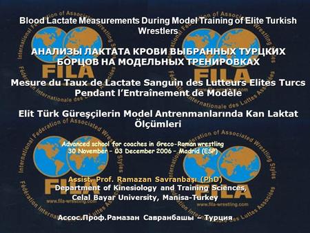 Blood Lactate Measurements During Model Training of Elite Turkish Wrestlers АНАЛИЗЫ ЛАКТАТА КРОВИ ВЫБРАННЫХ ТУРЦКИХ БОРЦОВ НА МОДЕЛЬНЫХ ТРЕНИРОВКАХ.