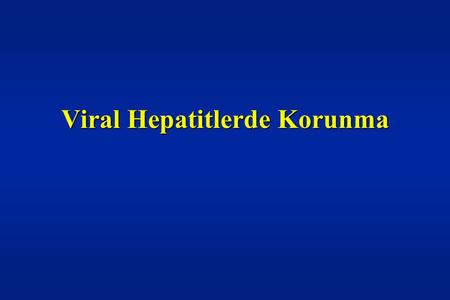 Viral Hepatitlerde Korunma