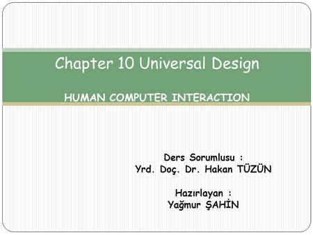 Chapter 10 Universal Design HUMAN COMPUTER INTERACTION