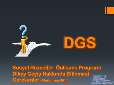 DGS Sosyal Hizmetler Önlisans Programı Dikey Geçiş Hakkında Bilinmesi Gerekenler (Güncelleme 2014)