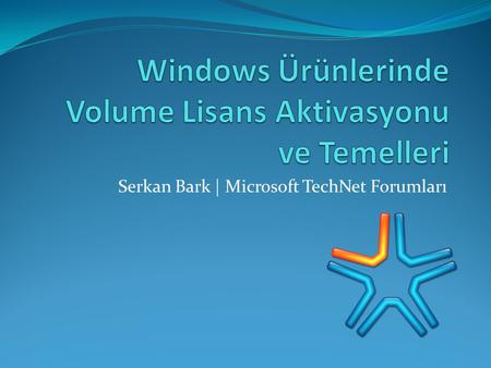 Windows Ürünlerinde Volume Lisans Aktivasyonu ve Temelleri