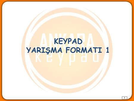 KEYPAD YARIŞMA FORMATI 1. Bu formatta her katılımcıda bir adet keypad bulunur. Katılımcılar bireysel olarak yarışırlar. Ekrana önce soru gelir, daha sonrasında.