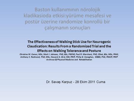 The Effectiveness of Walking Stick Use for Neurogenic Claudication: Results From a Randomized Trial and the Effects on Walking Tolerance and Posture Christine.