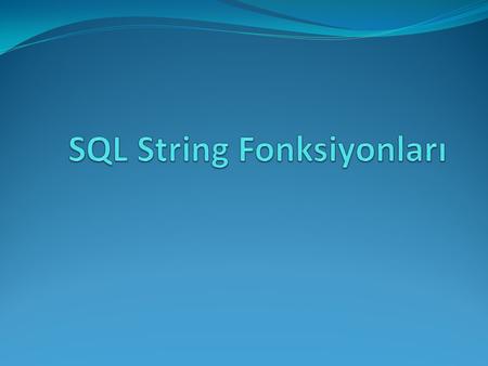 SQL String Fonksiyonları