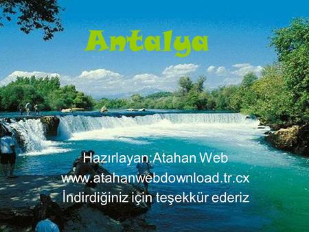 Antalya Hazırlayan:Atahan Web