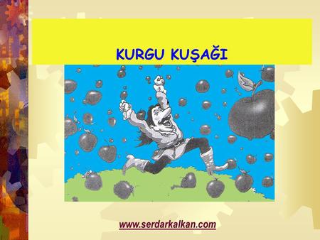 KURGU KUŞAĞI www.serdarkalkan.com.