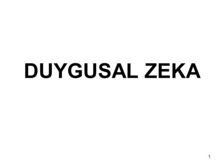 DUYGUSAL ZEKA.