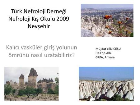 Türk Nefroloji Derneği Nefroloji Kış Okulu 2009 Nevşehir