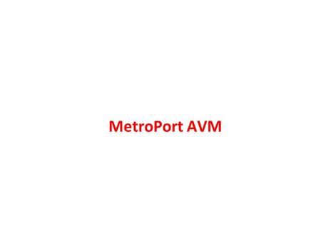 MetroPort AVM.