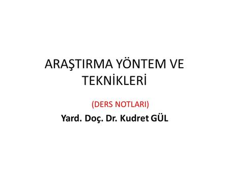 ARAŞTIRMA YÖNTEM VE TEKNİKLERİ