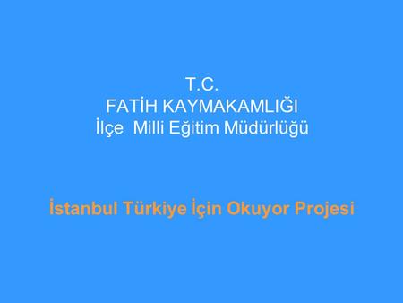 İstanbul Türkiye İçin Okuyor Projesi