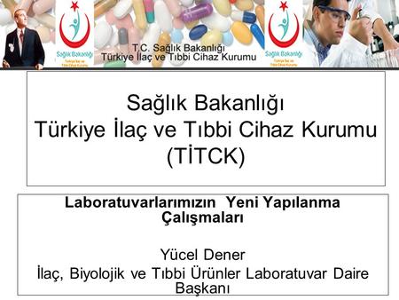 Sağlık Bakanlığı Türkiye İlaç ve Tıbbi Cihaz Kurumu (TİTCK)