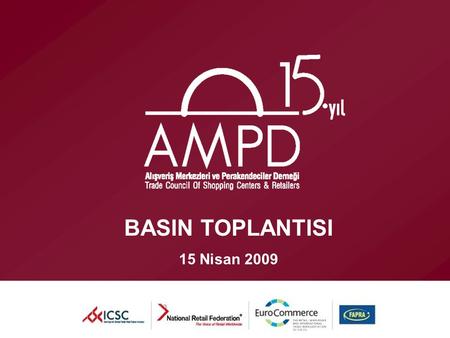 BASIN TOPLANTISI 15 Nisan 2009. Yeni dönemde AMPD AMPD’nin yeni yönetim döneminde amacı, bilimsellik platformu çerçevesinde; Sektörün büyümesini sağlamak,