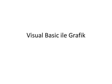 Visual Basic ile Grafik. Grafik Nesneler DrawArcYay çizer DrawBezierKübik kapalı eğri çizer DrawBeziersKübik kapalı eğriler serisi çizer DrawClosedCurve.