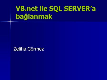 VB.net ile SQL SERVER’a bağlanmak