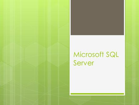 Microsoft SQL Server.
