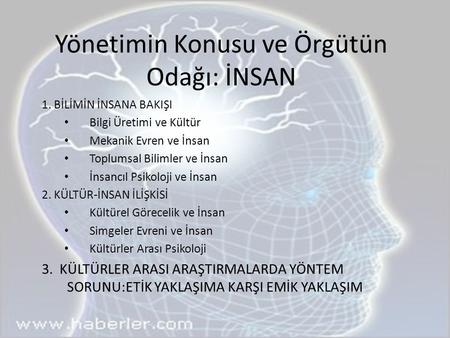 Yönetimin Konusu ve Örgütün Odağı: İNSAN