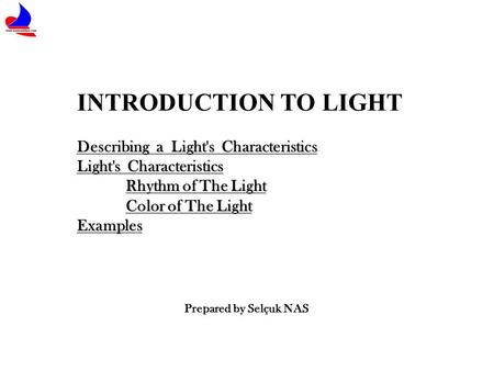 INTRODUCTION TO LIGHT Describing a Light's Characteristics