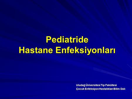 Pediatride Hastane Enfeksiyonları
