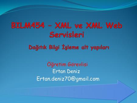BILM454 – XML ve XML Web Servisleri