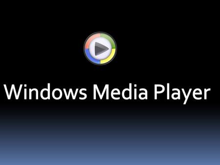 Windows Media Player.