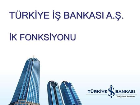 TÜRKİYE İŞ BANKASI A.Ş. İK FONKSİYONU.